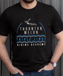 Thornton Melon Triple Lindy Diving Academy shirt