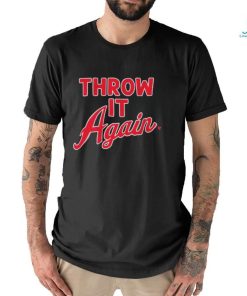 Throw It Again Shirt