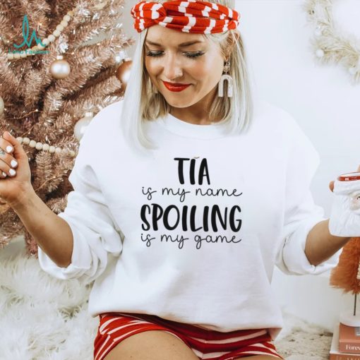 Tia Is My Name Spoiling Is My Game Funny Tia Pullover Hoodie