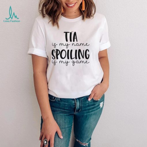 Tia Is My Name Spoiling Is My Game Funny Tia Pullover Hoodie