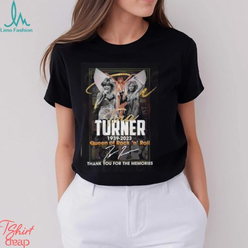 Tina Turner 1939 – 2023 Queen Of ‘n’ Roll Thank You For The Memories T Shirt