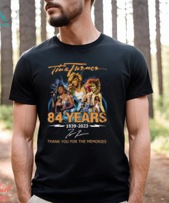 Tina Turner 84 Years 1939 – 2023 Thank You For The Memories T Shirt