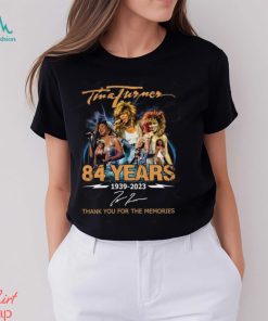 Tina Turner 84 Years 1939 – 2023 Thank You For The Memories T Shirt