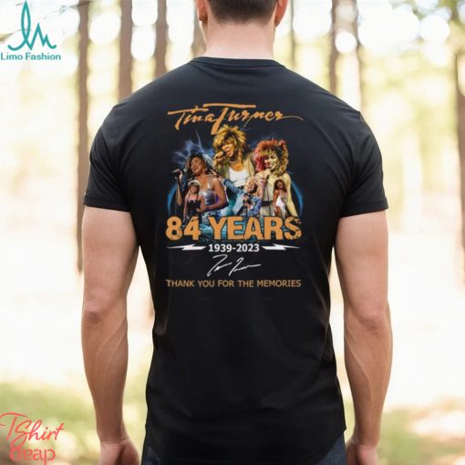 Tina Turner 84 Years 1939 – 2023 Thank You For The Memories T Shirt