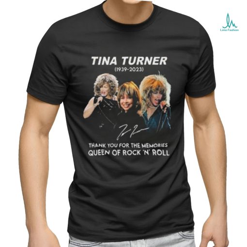 Tina turner 1939 2023 thank you for the memories queen of rock n’ roll signature Shirt