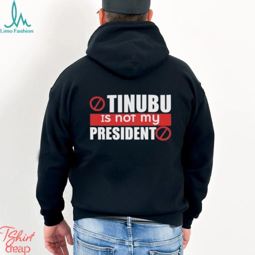 Tinubu Is Not My President Sweatshirt