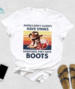 Top vintage angels don’t always have wings sometimes they have boots shirt