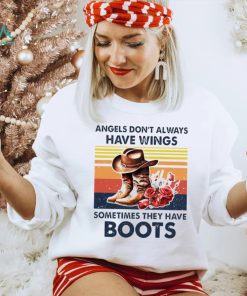 Top vintage angels don’t always have wings sometimes they have boots shirt