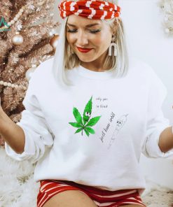 Top weed why you so blank just how I roll shirt