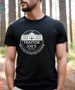 Traitor Joe’s This Is Why We Can’t Have Nice Things Shirt