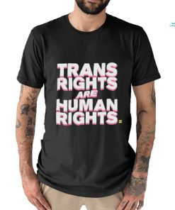 Trans Rights Are Human Rights T Shirt