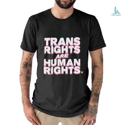 Trans Rights Are Human Rights T Shirt