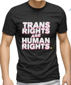 Trans Rights Are Human Rights T Shirt