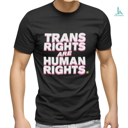 Trans Rights Are Human Rights T Shirt