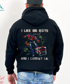 Transformers I Like Big Bots And I Cannot Lie shirt