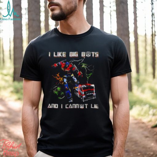 Transformers I Like Big Bots And I Cannot Lie shirt