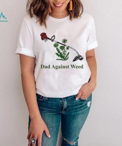 Trending Dads against weed shirt