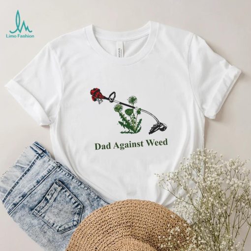 Trending Dads against weed shirt