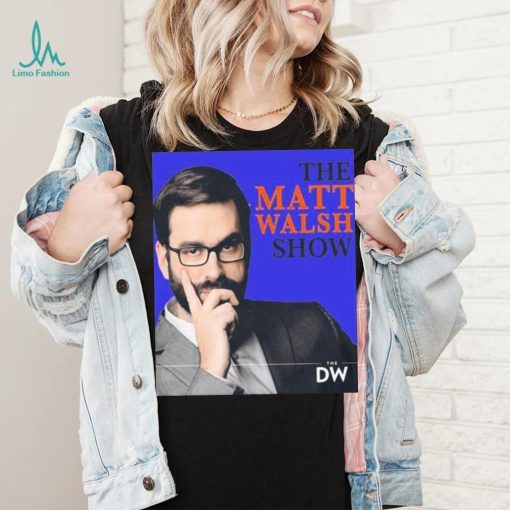 Trending Matt Walsh Commentator Shrit