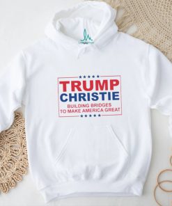 Trump Christie Building Bridges To Make America Great Shirt