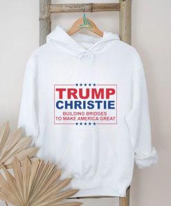 Trump Christie Building Bridges To Make America Great Shirt