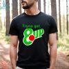 Tryna get 8 up shirt