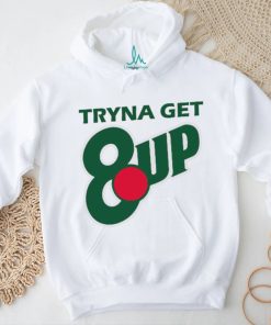 Tryna get 8up shirt