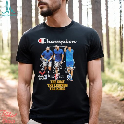 Vamos Rafa Perfect Champions The Goat the Legends the Kings signatures shirt