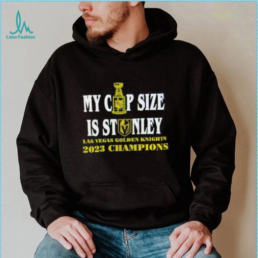 Vegas Golden Knights 2023 Champions my cup size is stanley shirt