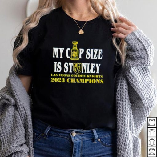 Vegas Golden Knights 2023 Champions my cup size is stanley shirt