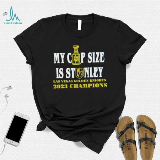 Vegas Golden Knights 2023 Champions my cup size is stanley shirt