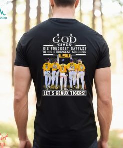Vqtshirt – God gives his toughest battles to his strongest soldiers let’s Geaux Tigers shirt
