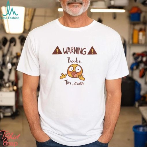Warning Boobs Tits Even Shirts