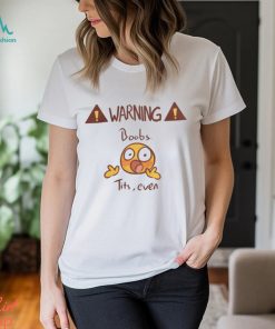 Warning Boobs Tits Even Shirts