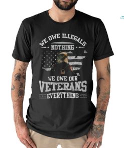 We Owe Illegals Nothing We Owe Our Veterans Everything’s Eagle USA Flag 2023 Shirt