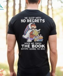 We Sleep With No Regrets When We Finish The Book