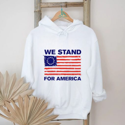 We stand for American 4th of July 2023 American flag shirt