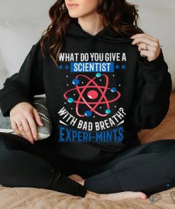 What Do You Give A Scientist With Bad Breath Experi mints Shirt