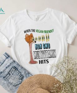 When The Vegan Friendly Non Gmo Multivitamin Hits Shirt