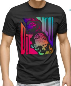 When You Die Rainbow Mgmt shirt