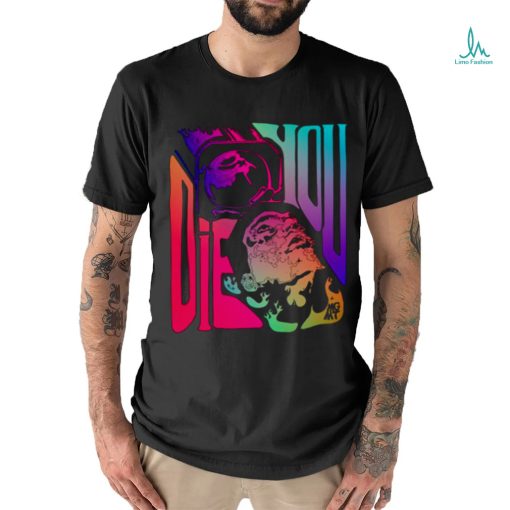 When You Die Rainbow Mgmt shirt