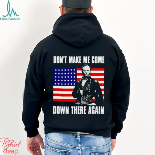 William Tecumseh Sherman make me come down there again USA flag shirt