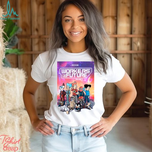 Workers of the future T Shirt