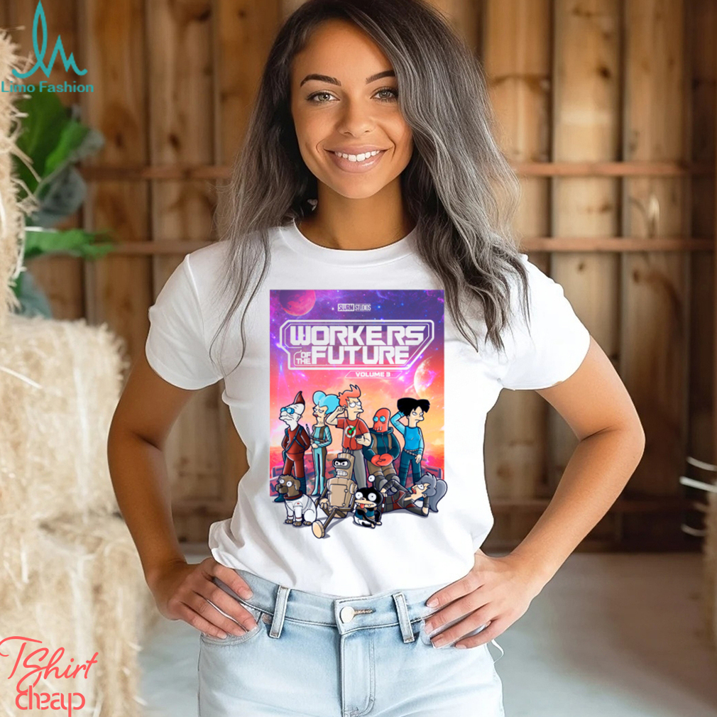 Workers of the future T Shirt Workers of the future T Shirt