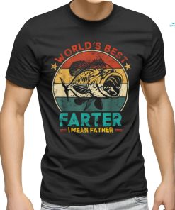 Worlds Best Farter I Mean Father Best Dad Ever Cool Fish T Shirt