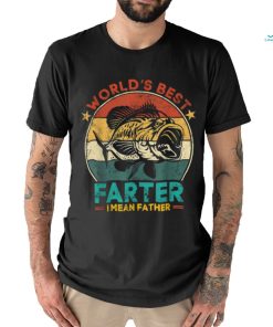 Worlds Best Farter I Mean Father Best Dad Ever Cool Fish T Shirt