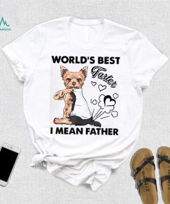 World’s Best Farter I Mean Fathers Yorkie Dog Dad Unisex Shirt