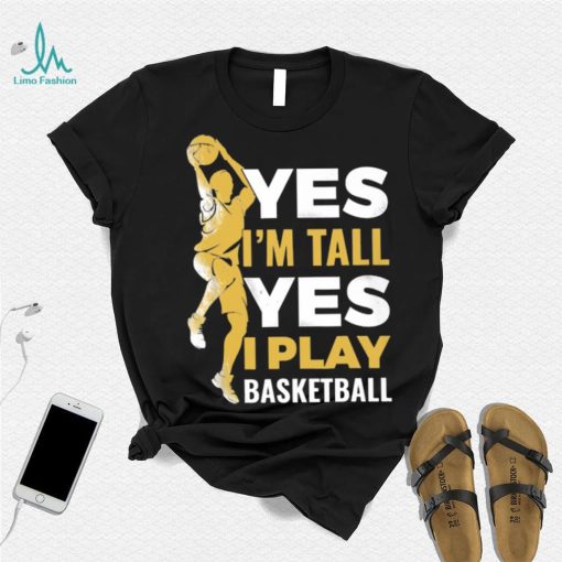 Yes I Play Basketball Classic T Shirt