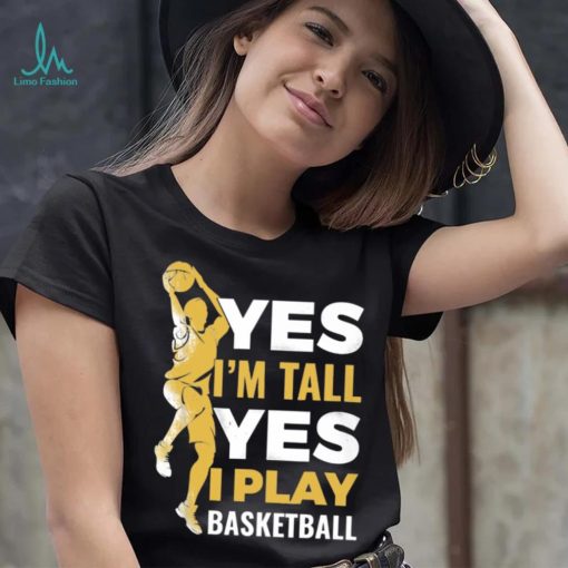 Yes I Play Basketball Classic T Shirt