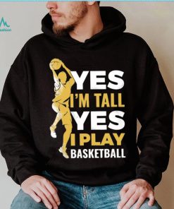 Yes I Play Basketball Classic T Shirt